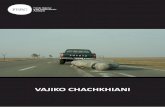 VAJIKO CHACHKHIANI · 2021. 1. 13. · Avec Winter Which Was Not There, Vajiko Chachkhiani met en évidence la difficulté pour les géorgiens de se défaire du lourd héritage de
