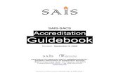 SAIS-SACS Accreditation Guidebook · 2018. 4. 14. · SAIS-SACS Accreditation Guidebook z Revised: Sept. 9, 2008 z Page 4 SAIS Accreditation Committee CHAIR Bob Chambers, Headmaster