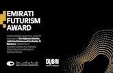 EMIRATI FUTURISM AWARDEMIRATI FUTURISM AWARD The Emirati Futurism Award explores the intersection of Emirati tradition with high technology, imagining a new aesthetic that can inspire,