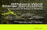Offshore Wind Energy Generation...Contents Preface xi AbouttheAuthors xiii AcronymsandSymbols xv 1 OffshoreWindEnergySystems 1 1.1 Background 1 1.2 TypicalSubsystems 1 1.3 WindTurbineTechnology