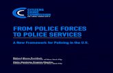 FROM POLICE FORCES TO POLICE SERVICES...police, is an important component of changing the culture of police departments. Front-line supervisors are key in leading the way and setting