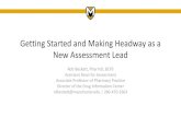 Getting Started and Making Headway as a New Assessment Lead · 2020. 11. 18. · Getting Started and Making Headway as a New Assessment Lead Rob Beckett, PharmD, BCPS Assistant Dean