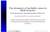 The dynamics of turbidity zones in tidal estuaries · 2009. 1. 27. · The dynamics of turbidity zones in tidal estuaries Hans Burchard and Manuel Ruiz Villarreal hans.burchard@io-warnemuende.de.