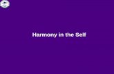 Harmony in the Self · 2020. 7. 28. · 12 Harmony in Self = D, T, E in accordance with Natural Acceptance Force / Power cy@“kfDr Activity fØz;k 1. Realization vuqHko 2. Understanding