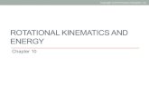 ROTATIONAL KINEMATICS AND ENERGYnsmn1.uh.edu/cratti/PHY1301-Spring2015_files/Ch10...• Kinetic energy of rotation: • Moment of inertia: • Kinetic energy of an object rolling without