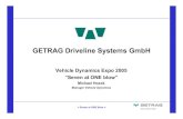 GETRAG Driveline Systems GmbHGETRAG Driveline Systems GmbH Vehicle Dynamics Expo 2005 “Seven at ONE blow” Michael Hoeck Manager Vehicle Dynamics