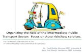 Organizing the Role of the Intermediate Public Transport Sector: Focus on Auto ...urbanmobilityindia.in/Upload/Conference/cd4e57d8-8a0b... · 2014. 10. 17. · Auto rickshaws are