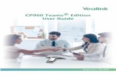 Yealink CP960 Teams Edition User Guide V15 · 2019. 3. 5. · Getting Started with Teams IP Phones ... Using the Teams Meeting feature ... Go Key Tap to search for the contact. 3