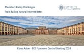 Monetary policy challenges from falling natural interest rates · 2020. 11. 12. · Klaus Adam - ECB Forum on Central Banking 2020 1. Adverse Macroeconomic Trends Central Banks in