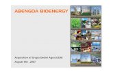 ABENGOA BIOENERGY...Aug 06, 2007  · Abengoa Bioenergy has agreed the acquisition of Grupo Dedini Agro, subject to closing and competition authorities, a leading sugar and ethanol