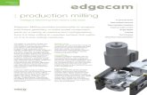 : production milling...Vero Software Limited 45 Boulton Road Reading Berkshire RG2 0NH United Kingdom tel. +44 (0) 118 922 6633 email. info@edgecam.com web. Rough Milling Have a variety