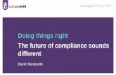 Doing things right The future of compliance sounds different · 2019. 8. 30. · ISO 37301 Compliance management . Unplugged 25 July 2019 What does compliance success look like? People