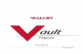 Payroll - Valiant · 2014. 2. 18. · List of Revisions Vault_User iii  This document contains information proprietary to Valiant, and may not be reproduced, disclosed