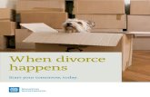 When divorce happens - Amazon S3 · 2018. 6. 8. · Start your tomorrow, today. When divorce happens. The breakdown of a marriage can be stre ssful, and it can challenge you on a
