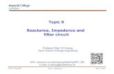 Topic 9 Reactance, Impedance and filter circuit 9... · 2020. 5. 20. · Impedance – reactance + phase The ratio of voltage to current in a capacitor is now a complex number The