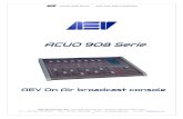 ACUO 9O8 Serie - Broadcasting Services · 2015. 4. 20. · ACUO 908 AEV Broadcast Srl Tel. +39 051 6630904 Fax +39 051 893605 ACUO AEV On Air broadcast console Serie - AEV ON AIR