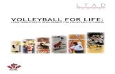 LONG-TERM ATHLETE DEVELOPMENT FOR VOLLEYBALL ...Photo credits: Rusty Barton, Darren Calabrese, Ingrid Green, Patrick Michel, André Ringuette, Larry Skelly, Volleyball Canada VOLLEYBALL