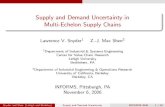 Supply and Demand Uncertainty in Multi-Echelon Supply ChainsSupply and Demand Uncertainty in Multi-Echelon Supply Chains Lawrence V. Snyder1 Z.-J. Max Shen2 1Department of Industrial