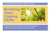 Building Your Coping - Mass General Brigham EAP...breathing. Take slow deep breaths and as you exhale let the tension go. Allow your breathing to gradually slow down. As you do this,