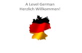 A Level German Herzlich Willkommen! · A Level TOPICS: Aspects of German-speaking society (Y12) • The changing state of the family • The digital world • Youth culture: fashion