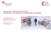 Introduction “Swiss Smart Factory” – INDUSTRIE 4.0 FROM ... · Dr. Dominic Gorecky Head of Swiss Smart Factory Research Director I4.0/IoT Switzerland Innovation Park Biel/Bienne