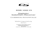 DSR 1002 CI Digitaler Satelliten Receivermanual.schwaiger.de/manuals/dsr1002ci_d.pdf · 2015. 10. 1. · Digitaler Satelliten Receiver COMMON INTERFACE Bedienungsanleitung DEUTSCH
