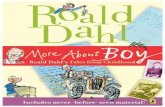 More About Boy: Roald Dahl's Tales From Childhood · 2019. 11. 8. · THE COMPLETE ADVENTURES OF CHARLIE AND MR WILLY WONKA DANNY THE CHAMPION OF THE WORLD GEORGE’S MARVELLOUS MEDICINE
