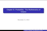 Chapter 8: Probability: The Mathematics of Chance · 2013. 11. 14. · A continuous probability model is a probability model that assign probabilities as areas under a density curve.
