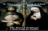 A Home Guide for Families The Sacred Triduum · 2021. 1. 6. · The Sacred Triduum A Home Guide for Families ... Tonight, we begin to celebrate the Sacred Triduum when we remember