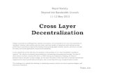 Cross Layer Decentralizationjac22/talks/rs-bw-crunch-jon.pdfCross Layer Decentralization Today's networks are suffering from capacity constraints, not necessarily in the core, but
