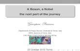 A Boson, a Nobel [0.3cm] the next part of the journeypersonalpages.to.infn.it/~giampier/tonob.pdf · (Robert A. Heinlein) It has become almost a cliche to remark that nobody boasts