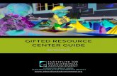 GIFTED RESOURCE CENTER GUIDE - IEA€¦ · Schools Resource Guide - Institute for Educational Advancement 3 INTRODUCTION The Gifted Resource Center (GRC) is a free public tool created