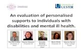 An evaluation of individualised supports to individuals with ...An evaluation of personalised supports to individuals with disabilities and mental ill health. Roy McConkey University