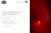 Running Simulations with GANDALF · 2015. 11. 9. · “Computational Astrophysics with GANDALF” - Freising, Bavaria, 26th - 30th October 2015 Restarting simulations • To restart