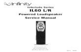 Powered Loudspeaker Service Manual · Interlude Series IL60 L/R Powered Loudspeaker Service Manual Infinity Systems, Inc 250 Crossways Park Dr. Woodbury, New York 11797 REV 5 5/2005