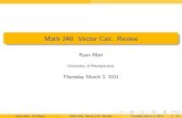 Math 240: Vector Calc. Reviewryblair/Math240/papers/Lec3_3.pdf · Math 240: Vector Calc. Review Ryan Blair University of Pennsylvania Thursday March 3, 2011 Ryan Blair (U Penn) Math