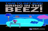 BIZZI BEEZ FRANCHISE GUIDE TIME TO GET BIZZI · Bizzi Beez S.A BIZZI BEEZ FRANCHISE GUIDE “We’ve been running our Bizzi Beez franchise since 2007. We take pride in doing a quality