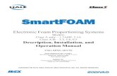 Electronic Foam Proportioning Systems...IMPORTANT! ALL HALE SMARTFOAM MODELS ELECTRONIC FOAM PROPORTIONING SYSTEMS ARE DE-SIGNED FOR OPTIMUM SAFETY OF ITS OPERA-TORS AND TO PROVIDE