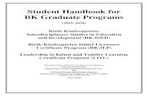Student Handbook for BK Graduate Programs...Procedures for applying for the BK Teaching License 16 BK GRADUATE PROGRAMS ANNUAL REVIEW AND DISPOSITION PROCESS 17 ... FINANCIAL ASSISTANCE