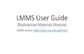 LMMS User Guide - National University of Singapore · 2021. 2. 8. · In order for PI/Lab admin/researchers to access the functions of LMMS (Radioactive Materials), Fac/Dept Admin