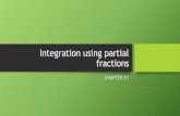 Integration using partial fractions - WordPress.com · Type of Partial Fractions 1 Problems #1: with linear factors 2 Problems #2: with repeated linear factors 3 Problems #3: with