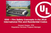 ESS – Fire Safety Concepts in the 2018 International Fire ...€¦ · Howard Hopper, FPE. Regulatory Services Program Manager. Previous IFC Battery System Requirements . Since 1997