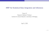 MRP for Statistical Data Integration and Inferencesyajuan/files/MrPconference... · 2020. 4. 11. · θ˜mrp = XJ j=1 N j N ¯y j + δ j¯y s 1+ δ j,whereδ j = σ2 j n jσ2 θ,