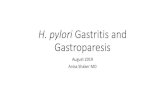 Gastritis and Gastroparesis final...Gastritis and Gastroparesis final. H. pylori Gastritis and Gastroparesis. August 2019 Anisa Shaker MD. Case Vignette 1. •A 32-year-old woman who