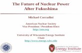 The Future of Nuclear Power After Fukushimacdn.ans.org/about/officers/docs/corradini/future_after_fukushima-2012.pdfCo-Chairs: Dale Klein, Univ. of Texas, Michael Corradini, Univ.