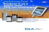 Fully demineralized water Produce it at a lower cost! TKA Ion exchangers! · 2010. 1. 8. · Documented quality monitoring of TKA mixed-bed resins. Ion exchangers that are to reliably