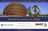 Search for exotics at NA62 - Indico...29/05/19 Search for exotics at NA62 (A. Kleimenova) 6 HNL searches in kaon decays Analysis principle: Heavy neutral lepton produced in K+ →