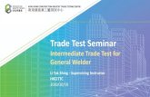 Trade Test Seminar - CIC Seminar (Welding).pdf · 2020. 11. 2. · 1. Select suitable electrode, adjust current, fix the steel plates by tack weld and full weld in flat position.