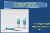 OPHTHALMIC PRODUCTS (Formulation and Evaluation) · 2020. 3. 30. · •Topical ophthalmic emulsions generally are prepared by dissolving or dispersing the active ingredient(s) into