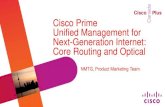Cisco Prime Unified Management for Next-Generation Internet: Core Routing … · Cisco Prime IP NGN Modules Core and Optical Network Support •Centralized user portal, correlation